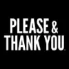 Please & Thank You